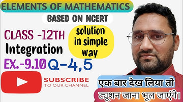 Class 12 || Elements of Mathematics || Chapter 9 maths | Integration | Ex. 9.10 Q 4,5 | CBSE | NCERT