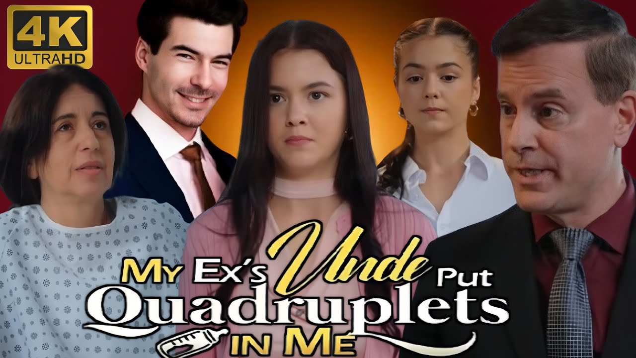 My Ex's Uncle Put Quadruplets in Me Full Movie 2025