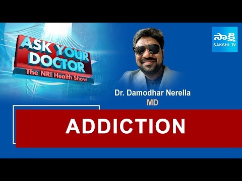 NRI Health Show | Ask Your Doctor | Addiction | Doctor Damodhar Nerella MD | USA @SakshiTV - SAKSHITV