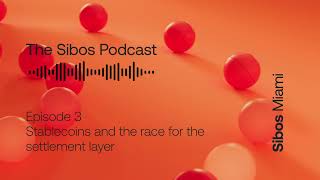 Sibos podcast Episode 3: Stablecoins and the race for the settlement layer