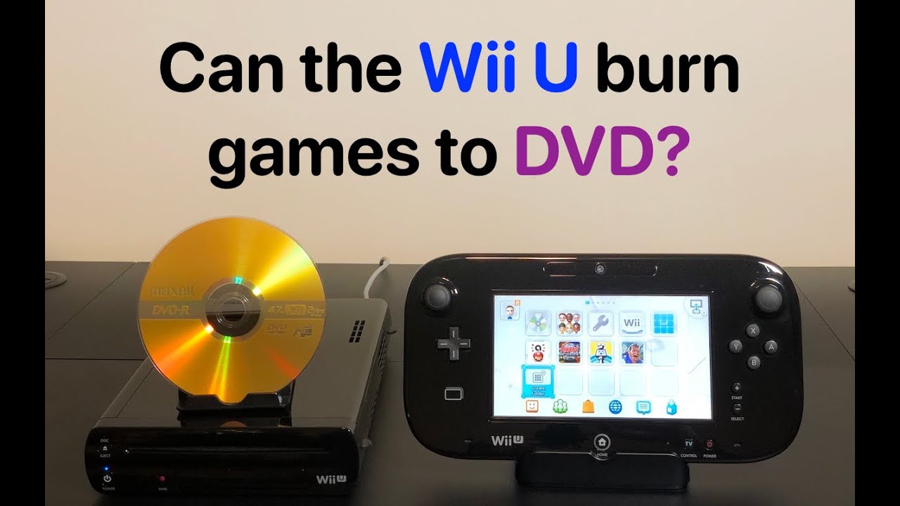Can A Wii U Burn A Dvd For Backup Extended Storage Youtube