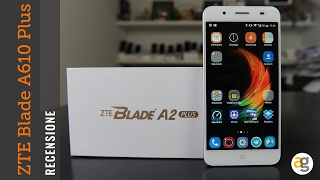 RECENSIONE Zte Blade A610 Plus