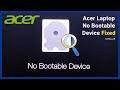 How to fix no bootable device on acer laptop