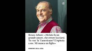 Renzo Arbore: «Melato un grande amore, che errore lasciarsi. Tu vuo’ fa’ l’americano ispirata a me»