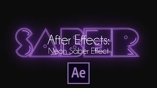 After Effects: Saber Text Tutorial