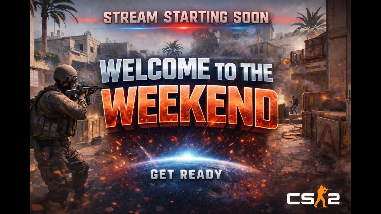 Welocome to the weekend !??CS2 LIVE