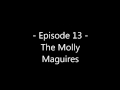 Episode 13 - The Molly Maguires