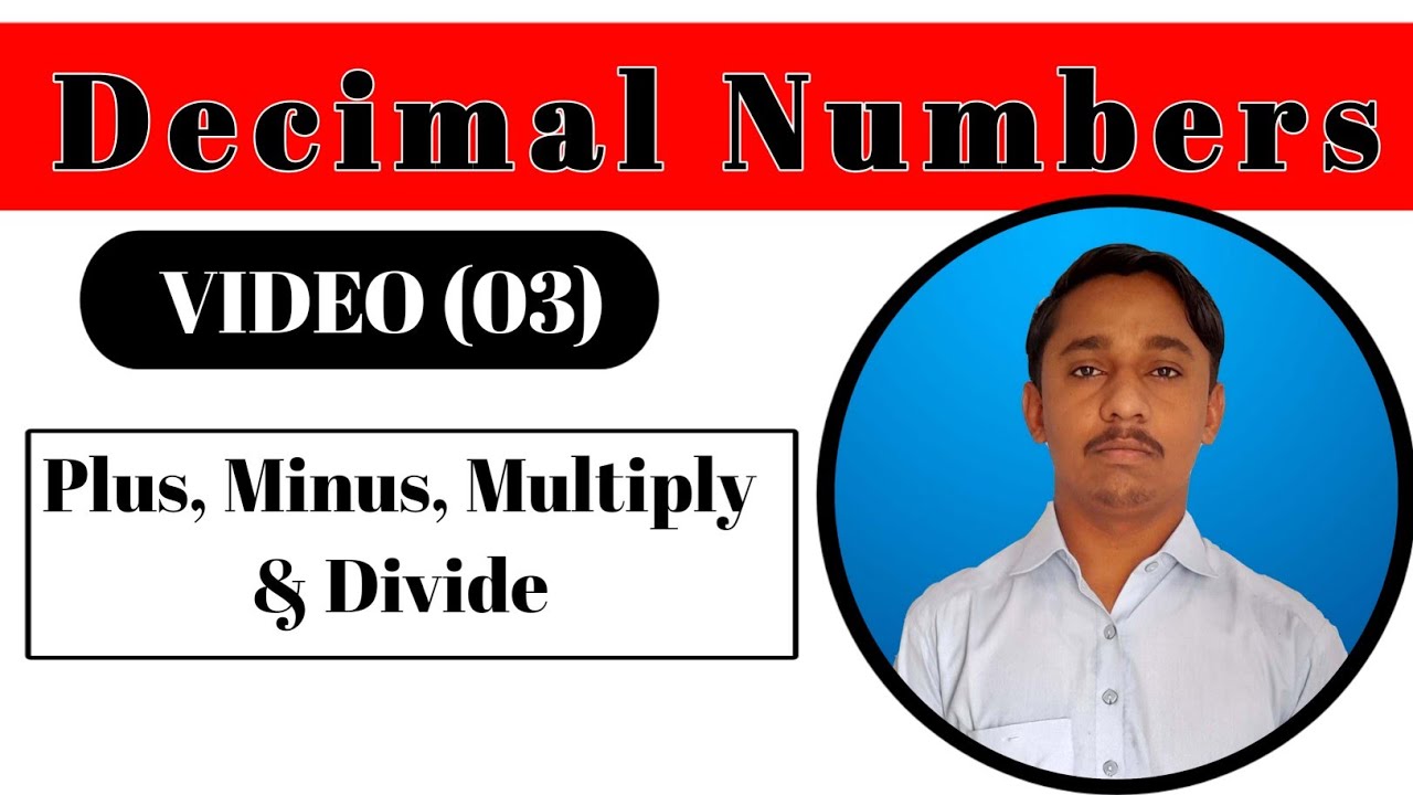 Decimal Numbers ( plus, minus, multiply and divide) | Algebra - YouTube