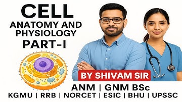 細胞 – 解剖学と生理学 | Shivam Sir著 | ANM、GNM、B.Sc看護学、KGMU、RRB、NORCET、看護試験