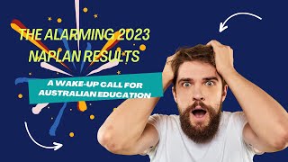 The Alarming 2023 NAPLAN Results A Wake Up Call for Australian Education