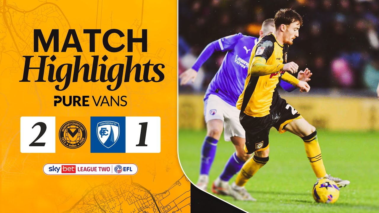 Highlights | Newport County 2-1 Chesterfield FC