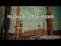 Huzoor aisa koi intizam ho jay slowreverb naat peaceful naat  moonaeshtic20