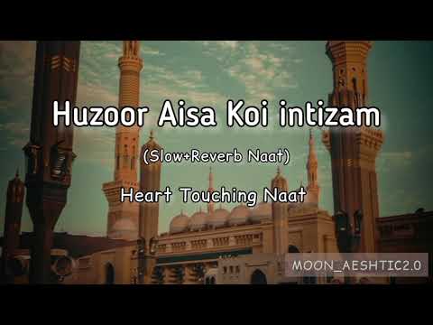 Huzoor Aisa Koi intizam Ho Jay SlowReverb Naat Peaceful Naat  Moon Aeshtic20