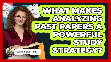 What Makes Analyzing Past Papers A Powerful Study Strategy? - Ultimate Study Hacks