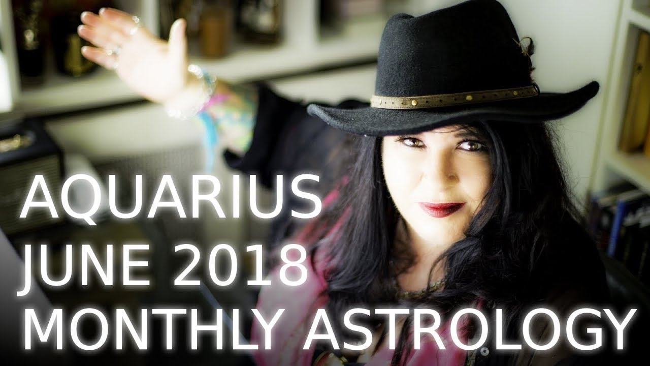 Aquarius monthly astrology June 2018