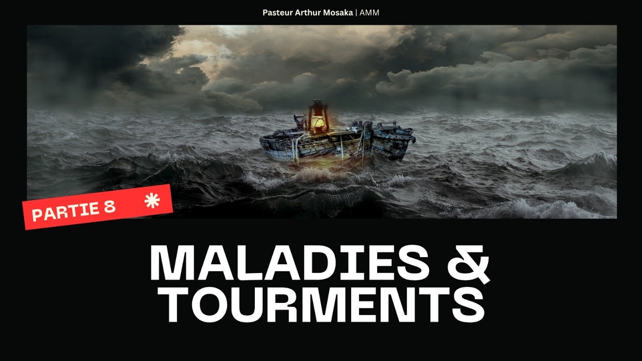 [Rediffusion]  Maladies Et Tourments #8｜Pasteur Arthur Mosaka