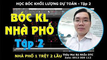 Học bóc khối lượng dự toán nhà 1 trệt 2 lầu - Nhập môn Tập 2