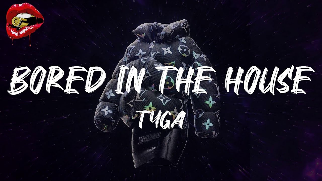 Tyga Bored In The House (lyrics) YouTube