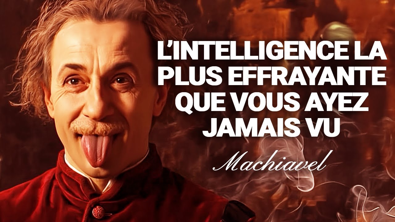 LE TYPE D’INTELLIGENCE LE PLUS REDOUTABLE QUE TU NE VERRAS JAMAIS – MACHIAVEL
