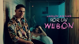 ​ @MarlonArenas - Por Un Webon (Ella Ya Se Cansó) Video Oficial
