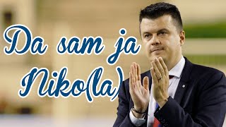 Iza Pjace #17: Da sam ja Niko(la)