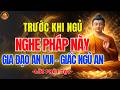 Phật Dạy Cách Niệm Phật Khi Nằm Ngủ 🙏 Giúp Tâm An, Dễ Buông Phiền Não Trước Khi Ngủ