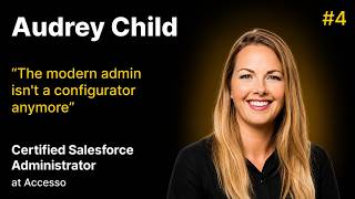 Audrey Child: What 12 Years as a Solo Salesforce Admin Actually Teaches You