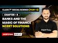Banks & the Magic of Finance - NCERT Solutions | Class 7 Social Science (Part 2) | Ch 8 | CBSE 2026