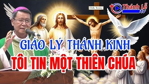 Bài Giảng Giáo Lý Thánh Kinh Tôi Tin Một Thiên Chúa Đức Cha Phêrô Nguyễn Văn Khảm