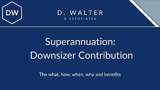 Downsizer Superannuation contributions