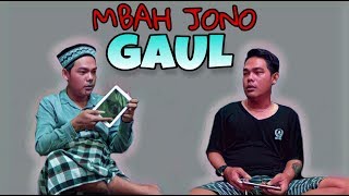 MBAH JONO GAUL (enggak mau kalah sama yang muda)