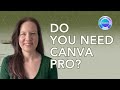 Do You Need Canva Pro? (7 Benefits of Canva Pro versus Canva Free)