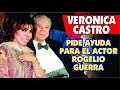 Veronica Castro pide ayuda para Rogelio Guerra