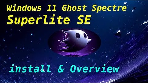 Windows 11 Ghost Spectre Superlite SE Install & Overview | Fastest Windows 11?!