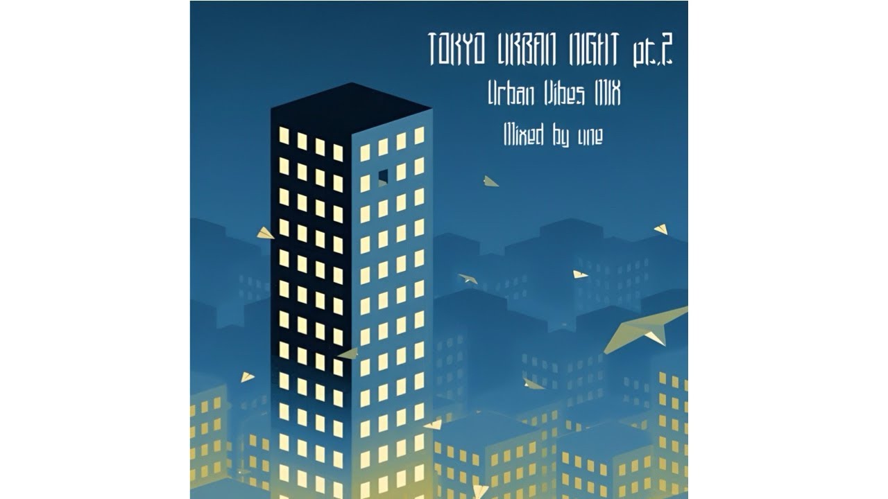 TOKYO URBAN NIGHT pt.2 - Urban Vibes MIX