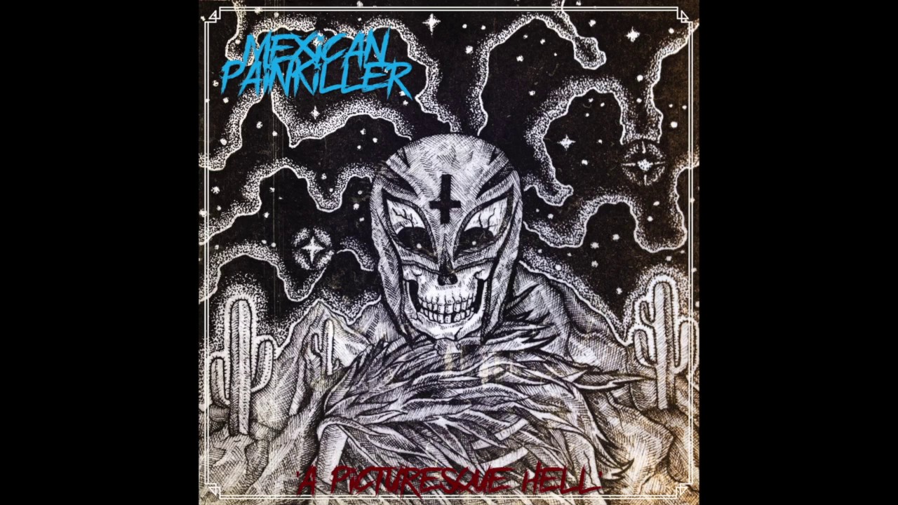 Mexican Painkiller - ...Psychedelic Anaesthetic