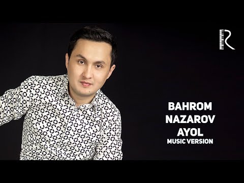 Bahrom Nazarov - Ayol (AUDIO)
