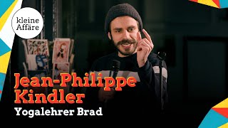 Jean-Philippe Kindler / Yogalehrer Brad / Kleine Affäre