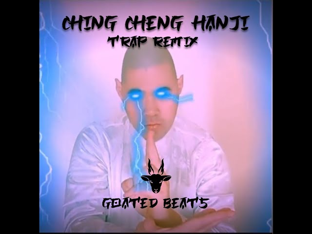 Ching Cheng Hanji Trap Remix (prod. Goated Beats) class=
