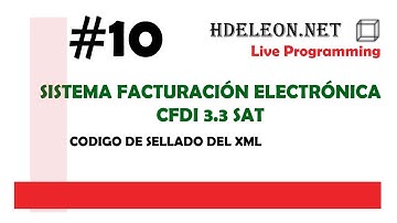 Sistema facturación electrónica cfdi 3.3 web | Código para sellar XML | Live programming #10