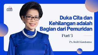 #BibleStudy Ps Indri Gautama - Duka Cita dan Kehilangan adalah Bagian dari Pemuridan (Part 3)