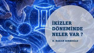 Sürprizli İkizler dönemi #astroloji - R. Hakan Kırkoğlu