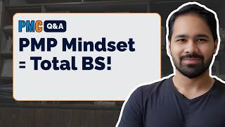 PMC Q&A - Does the 'PMP Mindset' Really Matter?