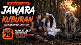 Jawara Ti Kuburan ( Tangkorak Hideung ) | Dongeng Sunda Mang Dedi Mulyadinata | Bagian 29