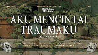 Download lagu Fourtwnty - Aku Mencintai Traumaku (Lyric)