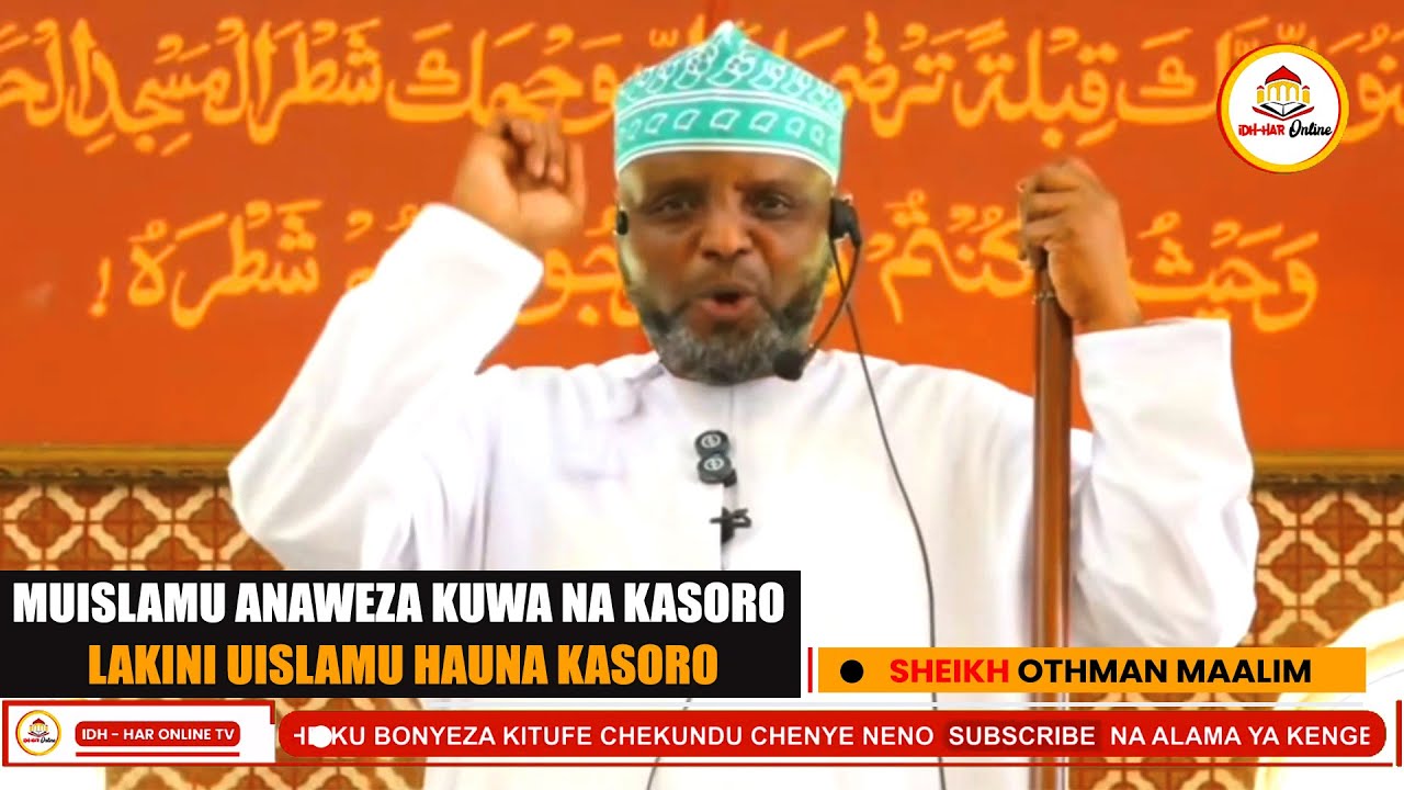 MUISLAMU ANAWEZA KUWA NA KASORO LAKINI UISLAMU HAUNA KASORO //Sheikh Othman Maalim