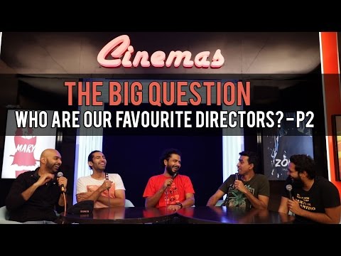 SnG: Who are our Favourite Directors? - Part 2 | The Big Question Ep 59 | Video Podcast