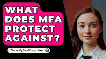 What Does MFA Protect Against? - SecurityFirstCorp.com