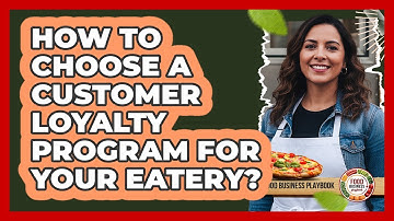 How To Choose A Customer Loyalty Program For Your Eatery?