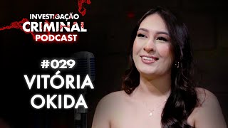 A HACKER QUE AJUDA A SOLUCIONAR CRIMES! -  VITORIA OKIDA - INVESTIGAÇÃO CRIMINAL PODCAST